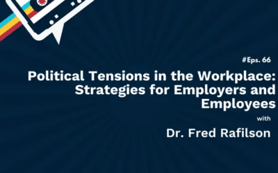 Navigating Political Tensions in the Workplace: Strategies for Employers and Employees